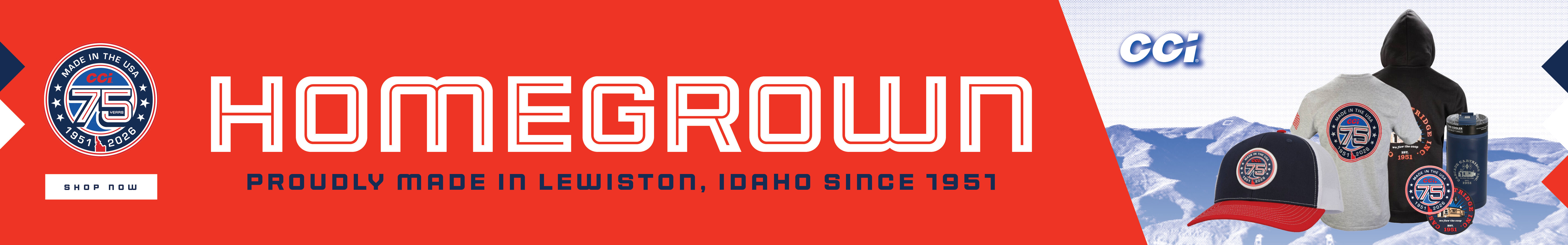 Homegrown Proudly made in Lewiston, Idaho since 1951; Shop Now; CCI 75th Anniversary merch and logo